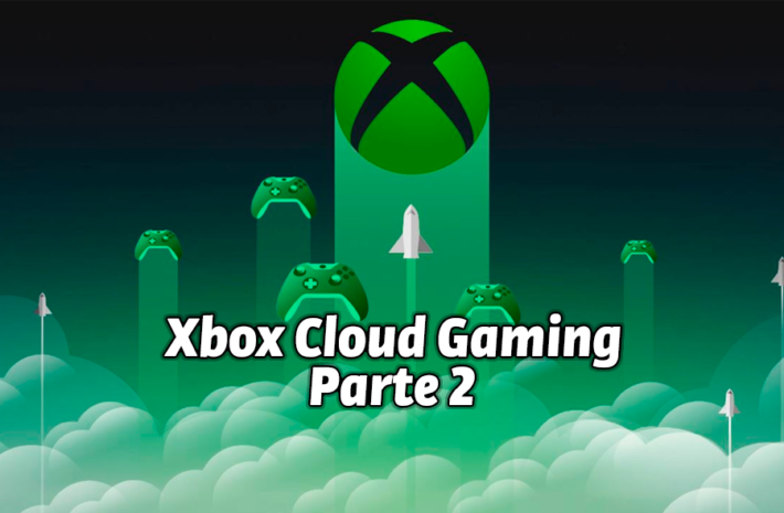 Xbox Cloud Gaming - Análise (parte-2) - ENGAGE ZONE